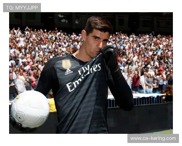 蒂博库尔图瓦从天才门将到皇家马德里铁血守护者的传奇之路