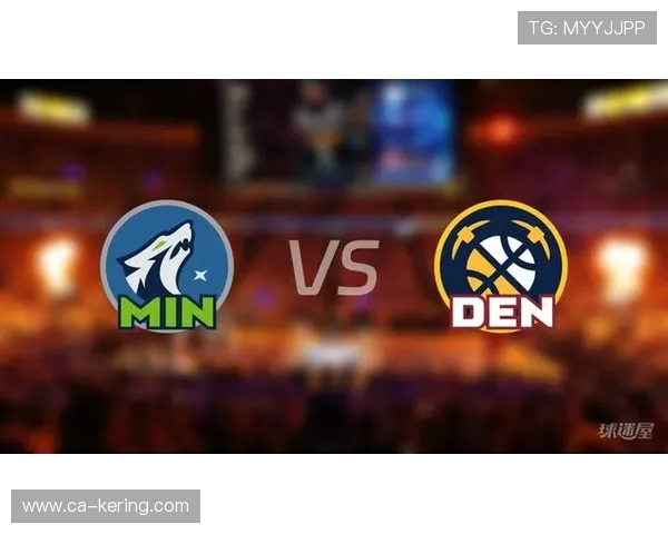 森林狼鏖战掘金强强对决上演巅峰之夜群星闪耀燃爆全场 森林狼鏖战掘金强强对决上演巅峰之夜群星闪耀燃爆全场