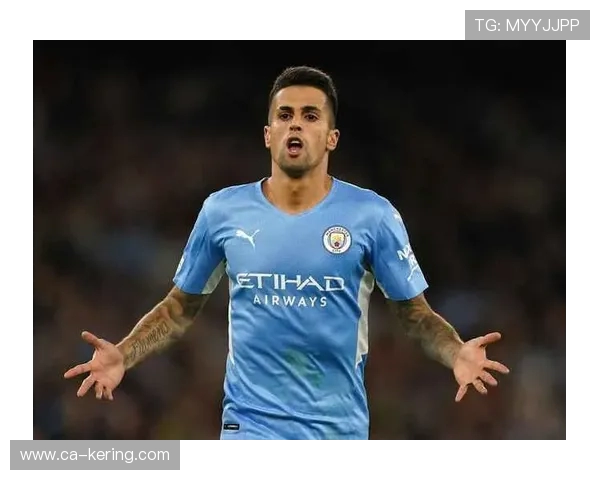 坎塞洛的足球之路：从天才少年到世界级后卫的华丽转身